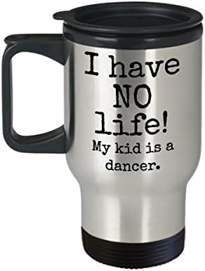 Dansçı anne veya baba seyahat kupası-Hayatım yok! Çocuğum bir dansçı - Kapaklı 14 oz paslanmaz çelik yalıtımlı kahve